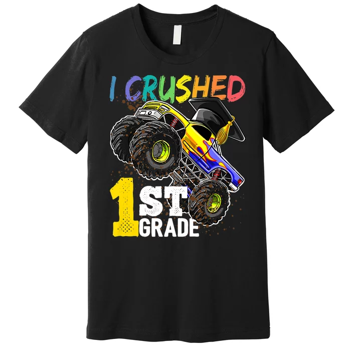 I Crushed 1st Grade Monster Truck Graduation Cap Premium T-Shirt