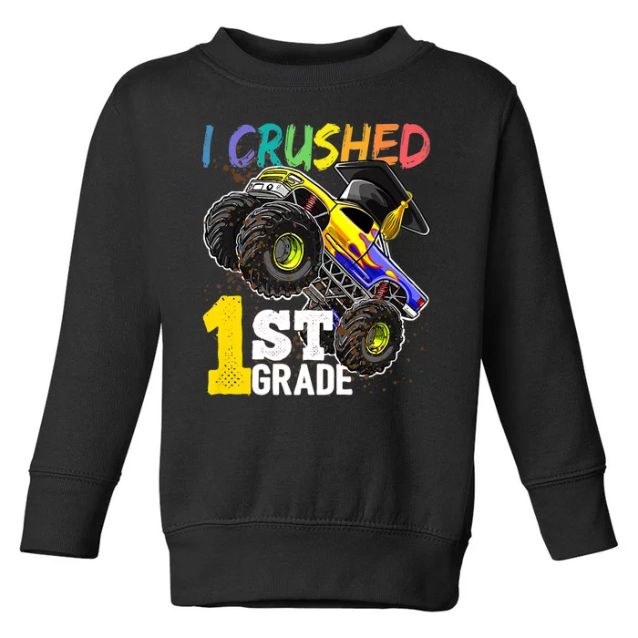 I Crushed 1st Grade Monster Truck Graduation Cap Toddler Sweatshirt