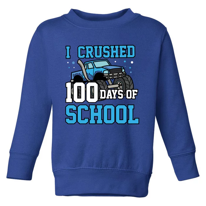 I Crushed 100 Days Of School Monster Truck Gift Toddler Sweatshirt