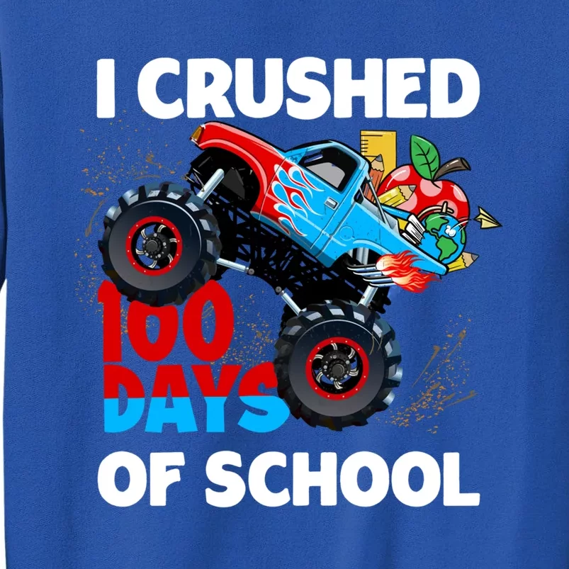 I Crushed 100 Days Of School Monster Truck Teacher Gift Tall Sweatshirt