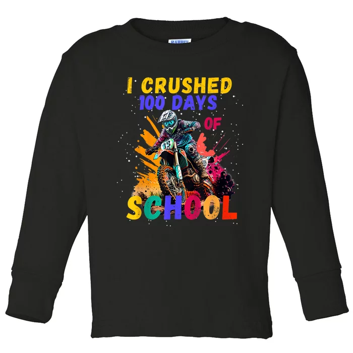 I Crushed 100 Days Of School Dirt Bike Toddler Long Sleeve Shirt