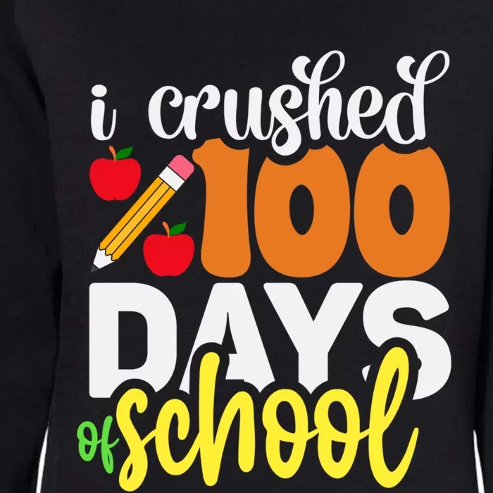 I Crushed 100 Day Of School 100 Days Of School Meaningful Gift Womens California Wash Sweatshirt