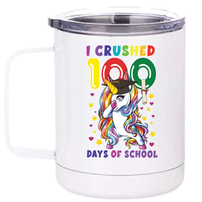 I Crushed 100 Day Of School Unicorn Teacher Student Cute Gift Front & Back 12oz Stainless Steel Tumbler Cup