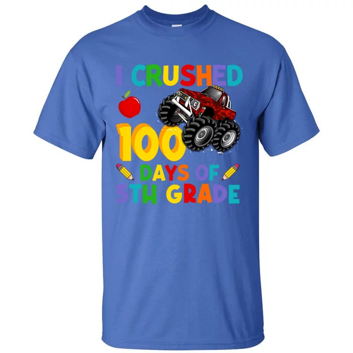 I Crushed 100 Days Of 5th Grade School Monster Truck Gift Tall T-Shirt