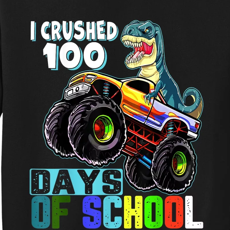 I Crushed 100 Days Of School Funny Trex 100th Day Of School Tall Sweatshirt