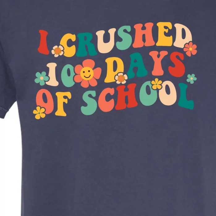 I Crushed 100 Days Of School Smarter Brighter Groovy Retro Great Gift Garment-Dyed Heavyweight T-Shirt