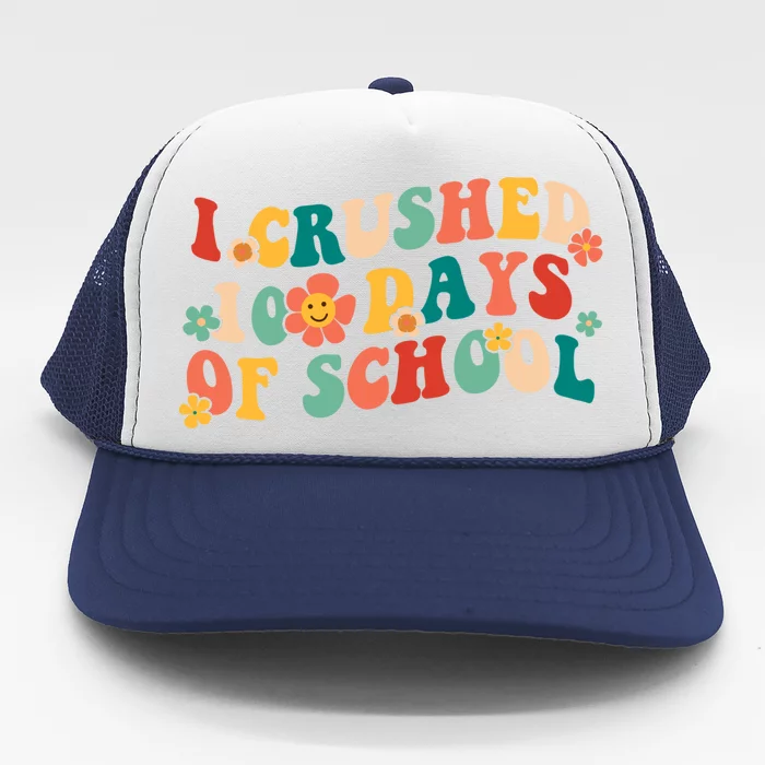 I Crushed 100 Days Of School Smarter Brighter Groovy Retro Great Gift Trucker Hat