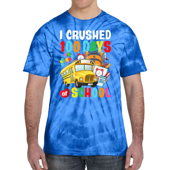 I Crushed 100 Days Of School Schoolbus Gift Tie-Dye T-Shirt