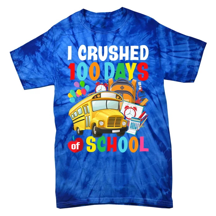 I Crushed 100 Days Of School Schoolbus Gift Tie-Dye T-Shirt