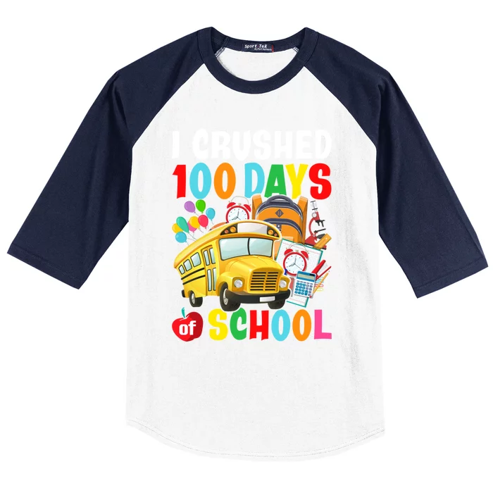 I Crushed 100 Days Of School Schoolbus Gift Baseball Sleeve Shirt