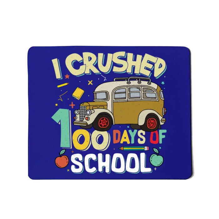 I Crushed 100 Days Of School Bus Funny Student Teacher Gift Mousepad