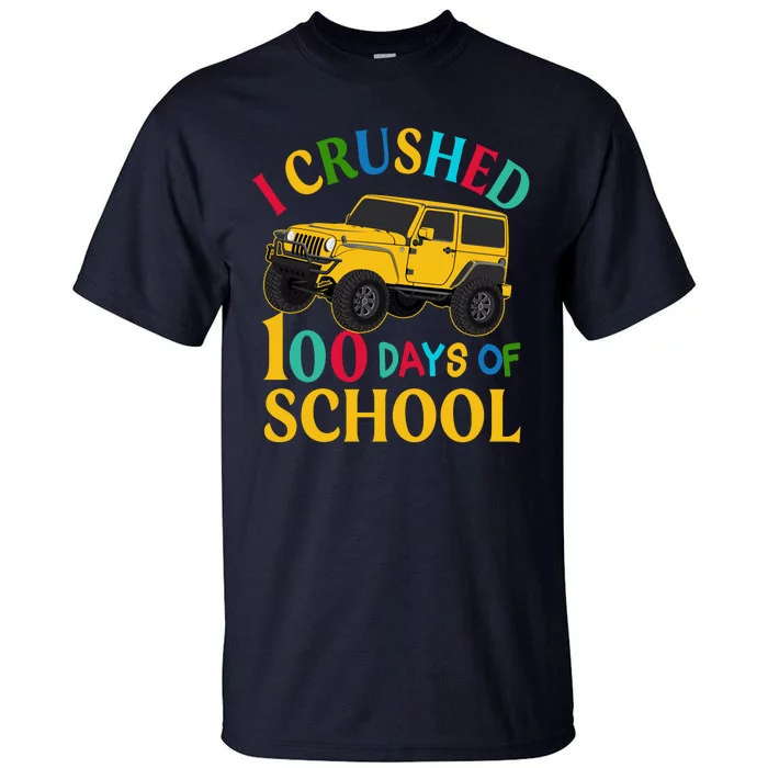 I Crushed 100 Days Of School Tall T-Shirt