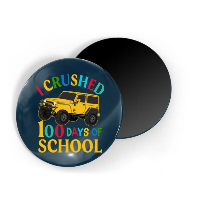 I Crushed 100 Days Of School Magnet