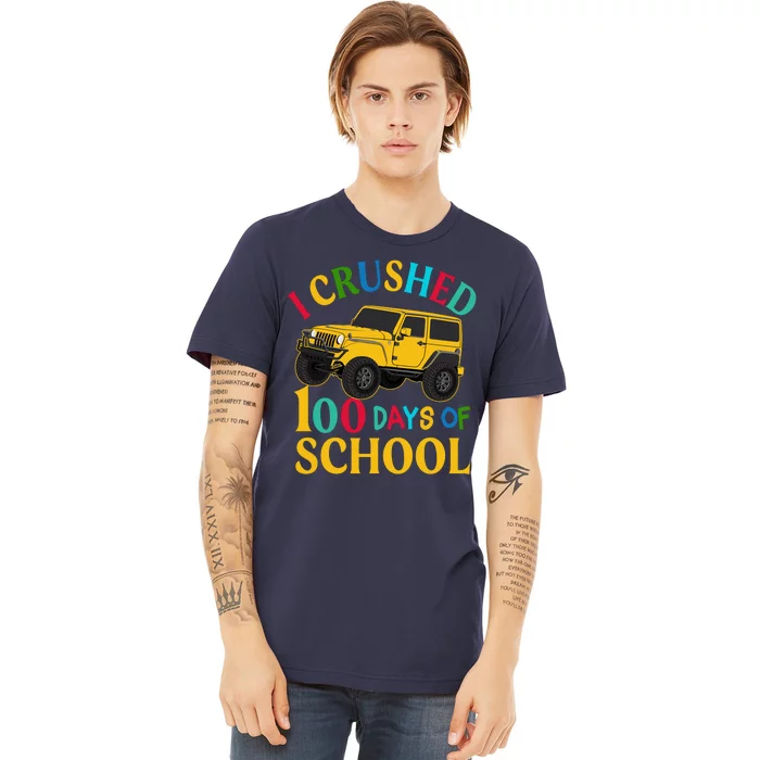 I Crushed 100 Days Of School Premium T-Shirt