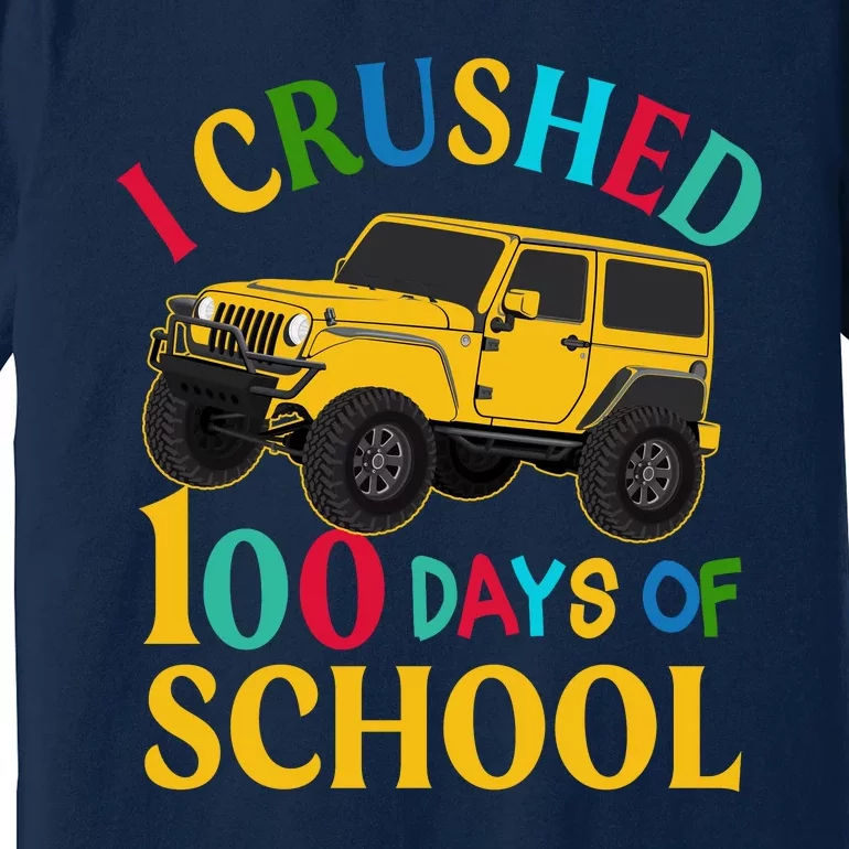 I Crushed 100 Days Of School Premium T-Shirt