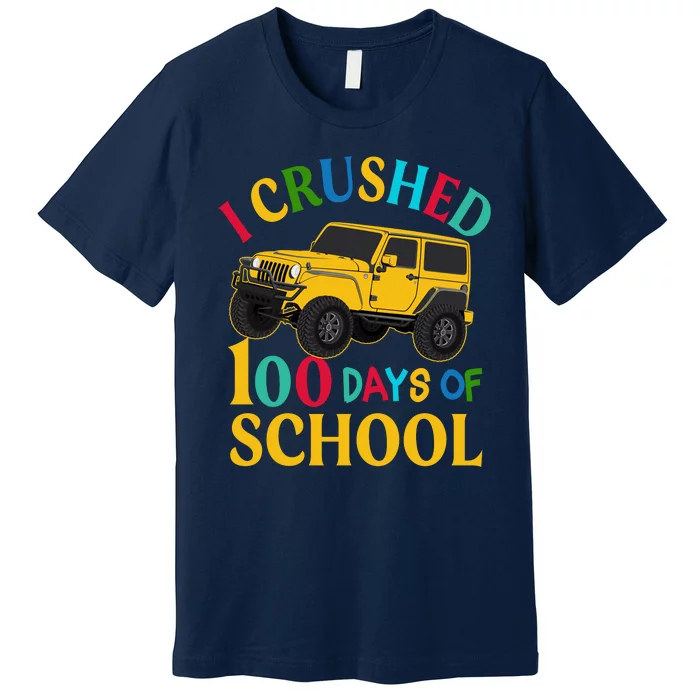 I Crushed 100 Days Of School Premium T-Shirt