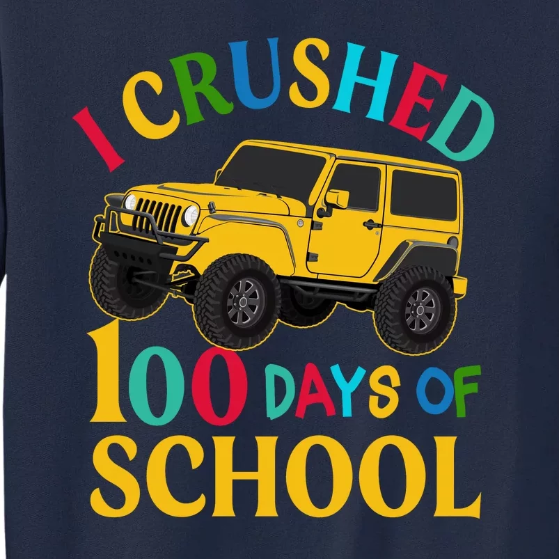 I Crushed 100 Days Of School Tall Sweatshirt