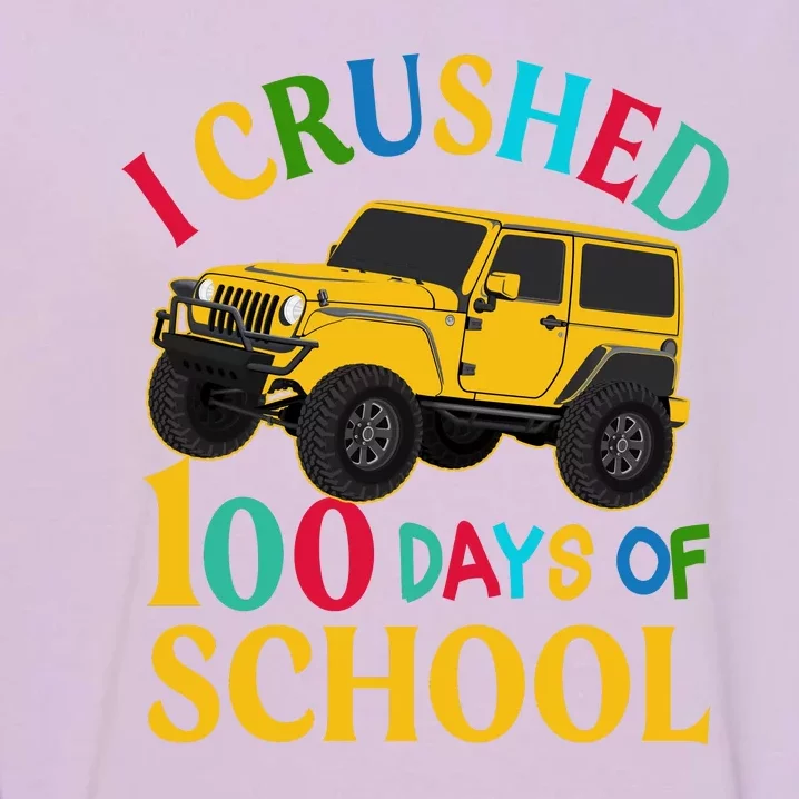 I Crushed 100 Days Of School Garment-Dyed Sweatshirt