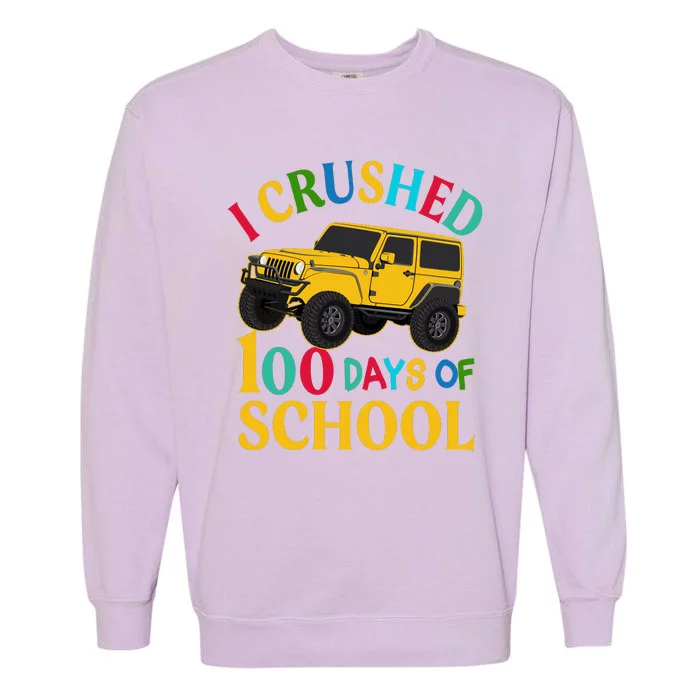 I Crushed 100 Days Of School Garment-Dyed Sweatshirt