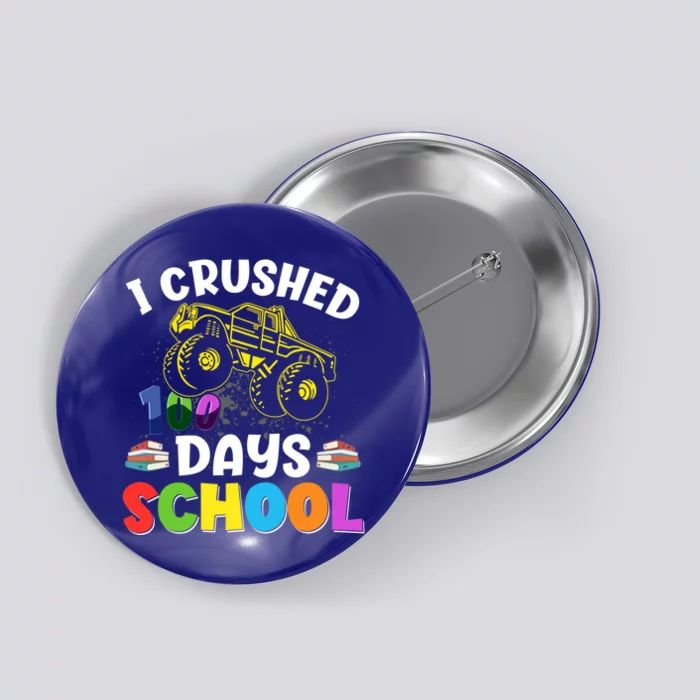 I Crushed 100 Days Of School Tees Monster Truck Great Gift Button