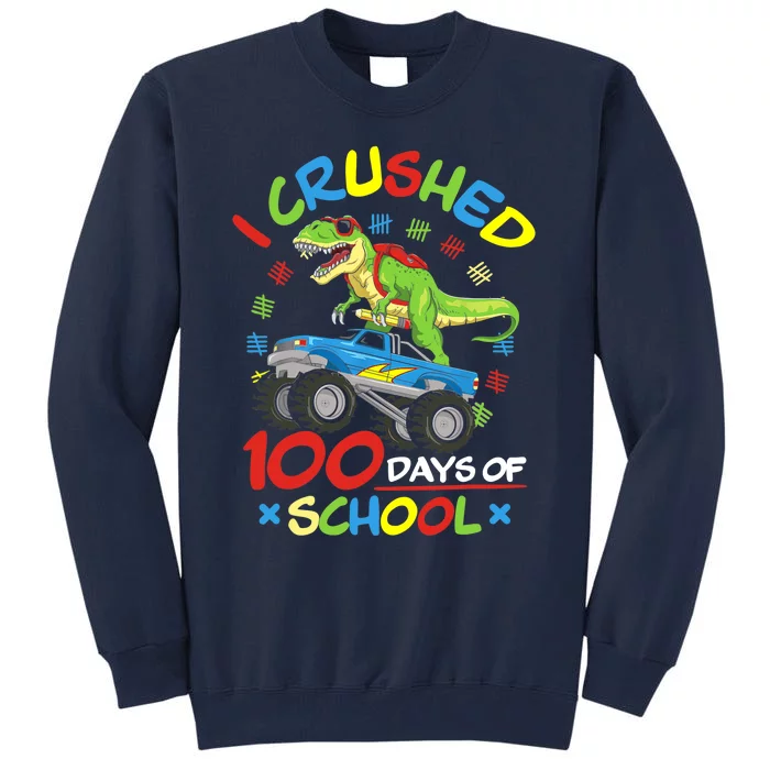 I Crushed 100 Days Of School 100th Day Of School Boys Girls Tall Sweatshirt