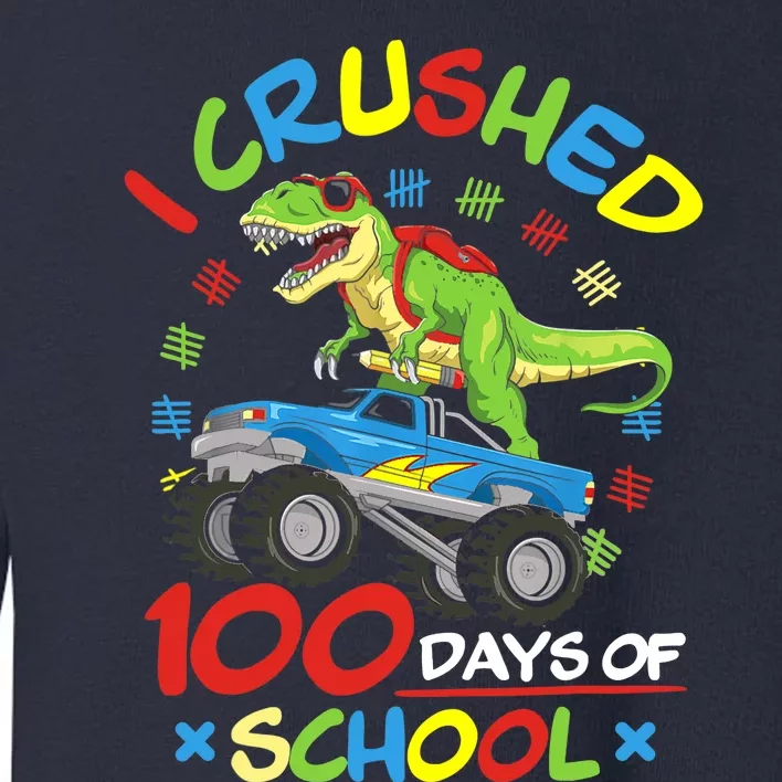 I Crushed 100 Days Of School 100th Day Of School Boys Girls Toddler Sweatshirt