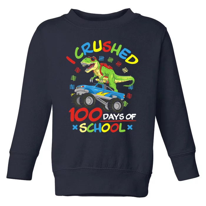 I Crushed 100 Days Of School 100th Day Of School Boys Girls Toddler Sweatshirt