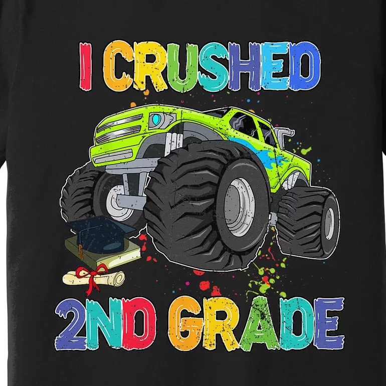 I Crushed 2nd Grade Funny Monster Truck Graduation Gifts Premium T-Shirt