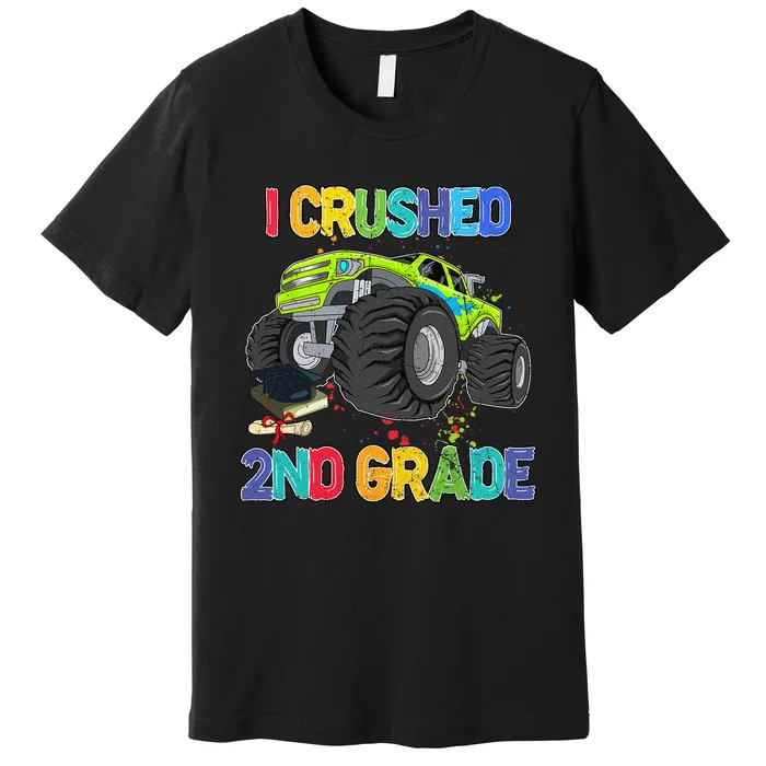 I Crushed 2nd Grade Funny Monster Truck Graduation Gifts Premium T-Shirt