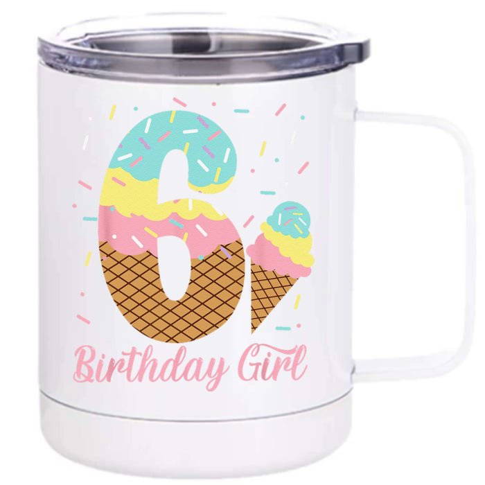 Ice Cream 6th Birthday Party Sweet 6 Years Old Front & Back 12oz Stainless Steel Tumbler Cup