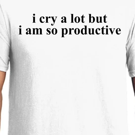 I Cry A Lot But I Am So Productive Funny Gift Pajama Set