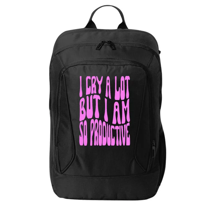 I Cry A Lot But I Am So Productive City Backpack