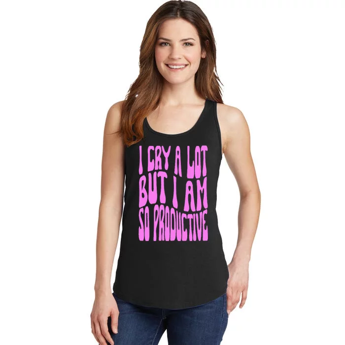 I Cry A Lot But I Am So Productive Ladies Essential Tank