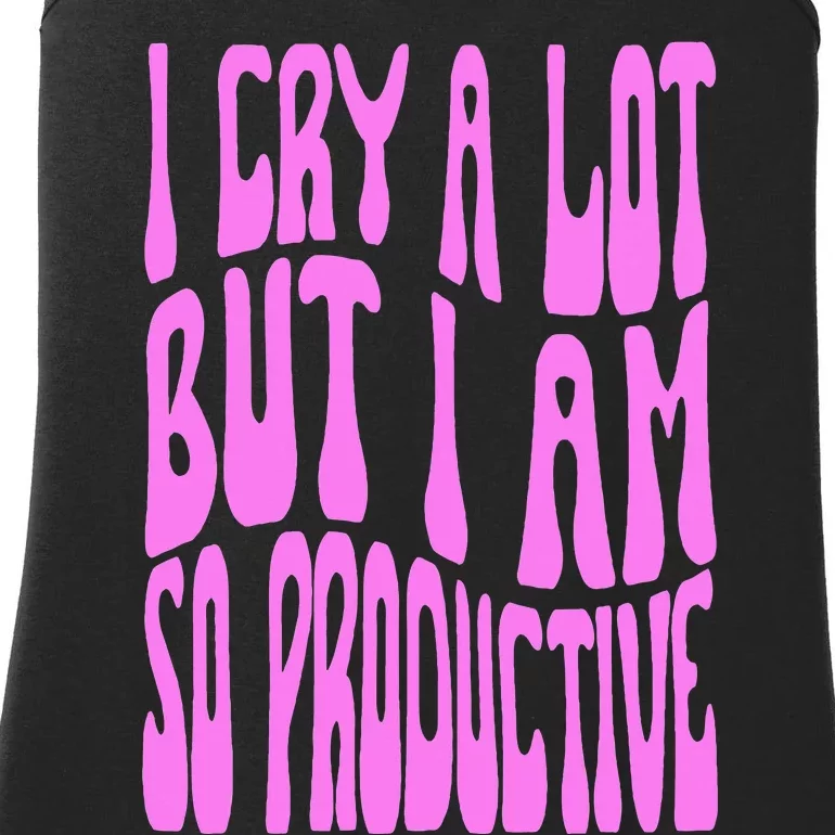 I Cry A Lot But I Am So Productive Ladies Essential Tank