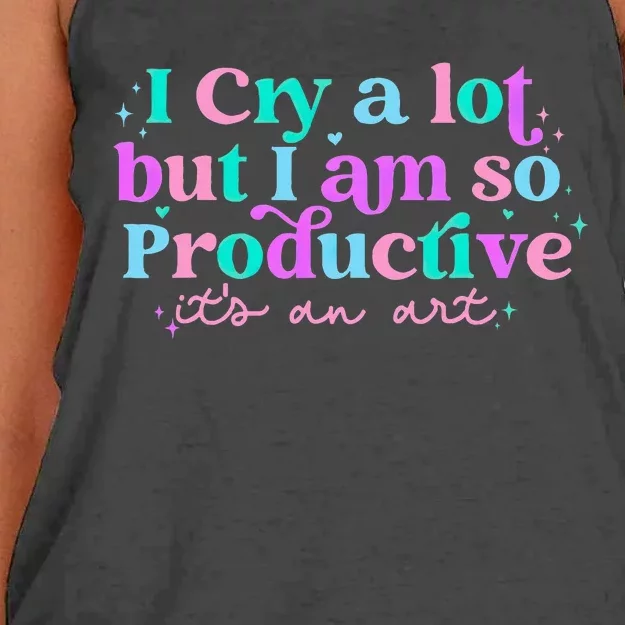 I Cry A Lot But IM So Productive Funny MotherS Day For Mom Women's Knotted Racerback Tank