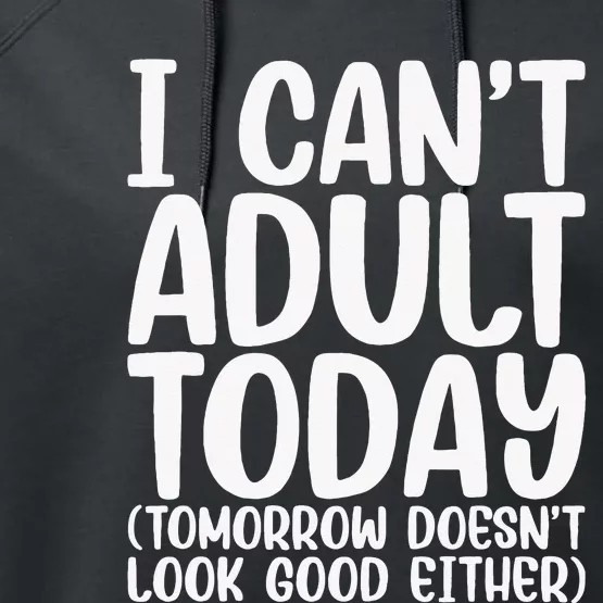 I Can’t Adult Today Funny Adulting Humor Stress Relief Performance Fleece Hoodie