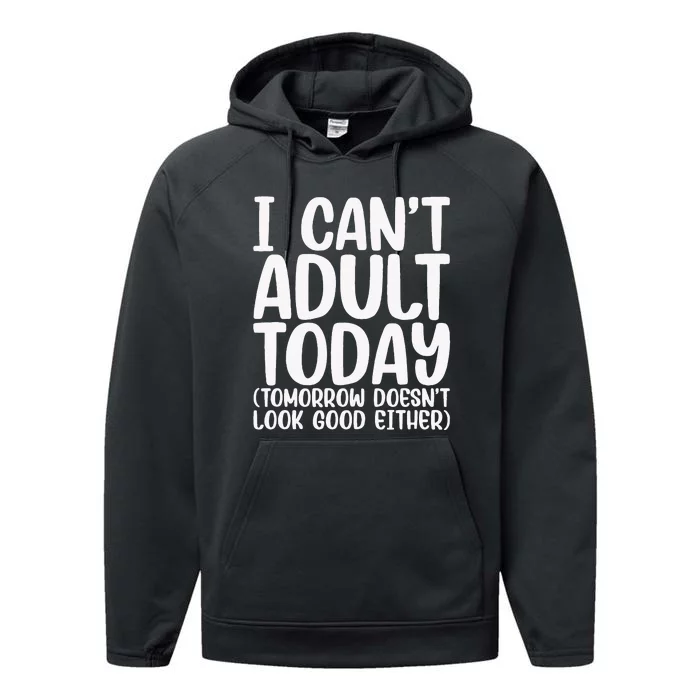 I Can’t Adult Today Funny Adulting Humor Stress Relief Performance Fleece Hoodie