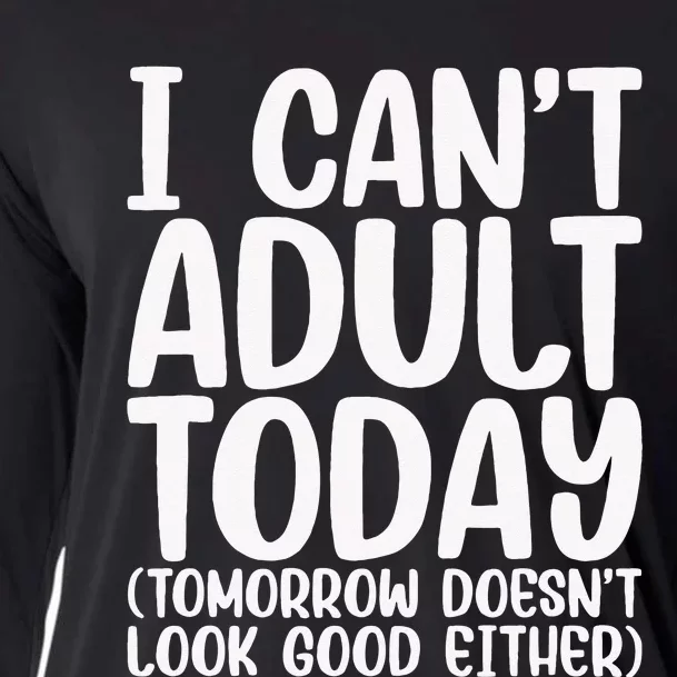 I Can’t Adult Today Funny Adulting Humor Stress Relief Cooling Performance Long Sleeve Crew