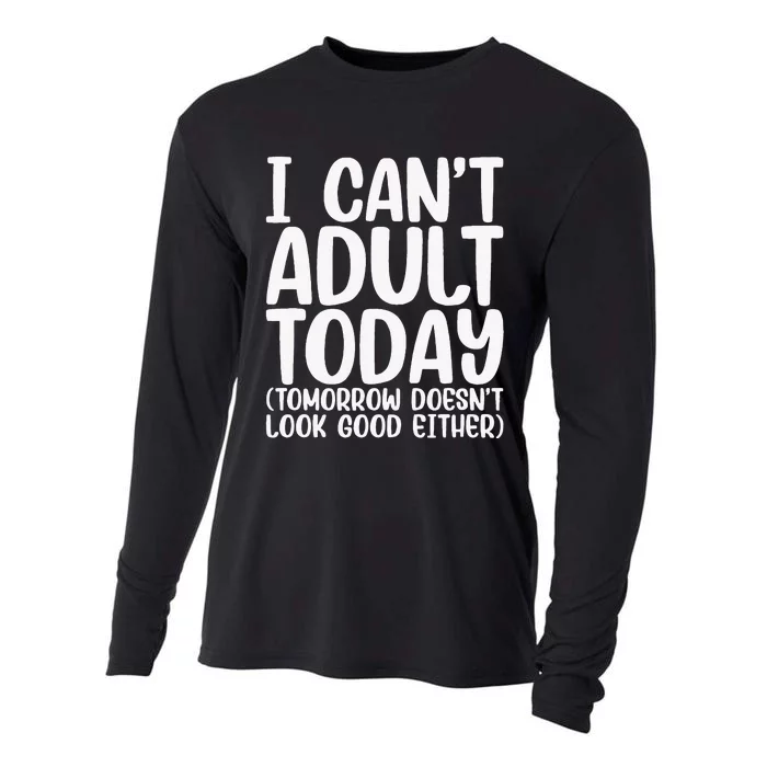 I Can’t Adult Today Funny Adulting Humor Stress Relief Cooling Performance Long Sleeve Crew