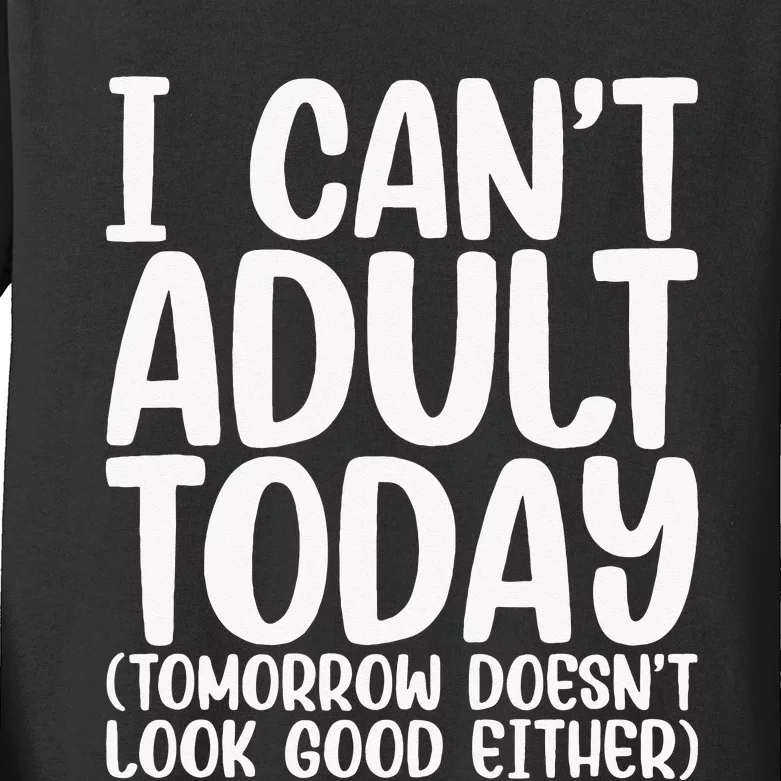 I Can’t Adult Today Funny Adulting Humor Stress Relief Kids Long Sleeve Shirt