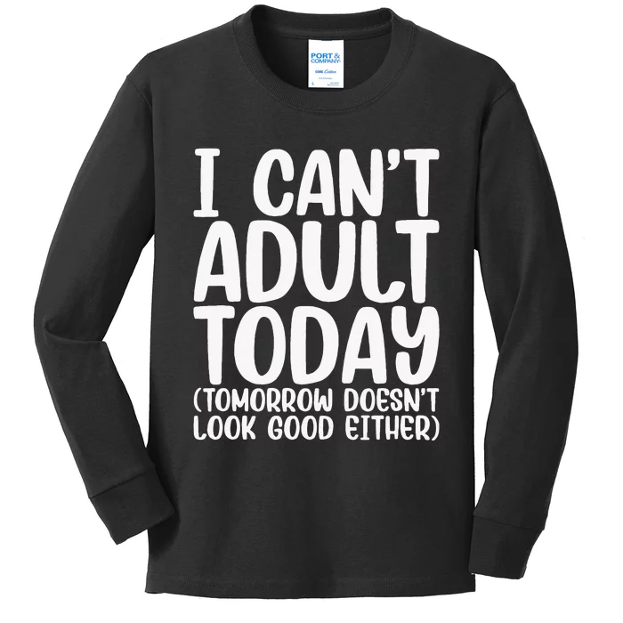 I Can’t Adult Today Funny Adulting Humor Stress Relief Kids Long Sleeve Shirt