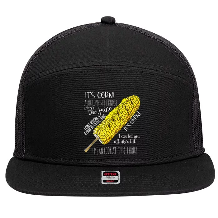 It’S Corn A Big Lump With Knobs It Has The Juice 7 Panel Mesh Trucker Snapback Hat