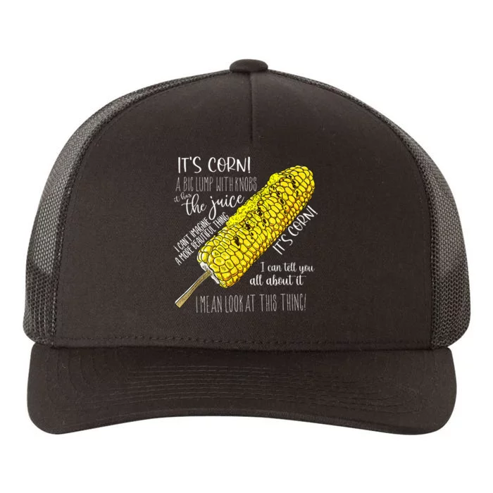 It’S Corn A Big Lump With Knobs It Has The Juice Yupoong Adult 5-Panel Trucker Hat