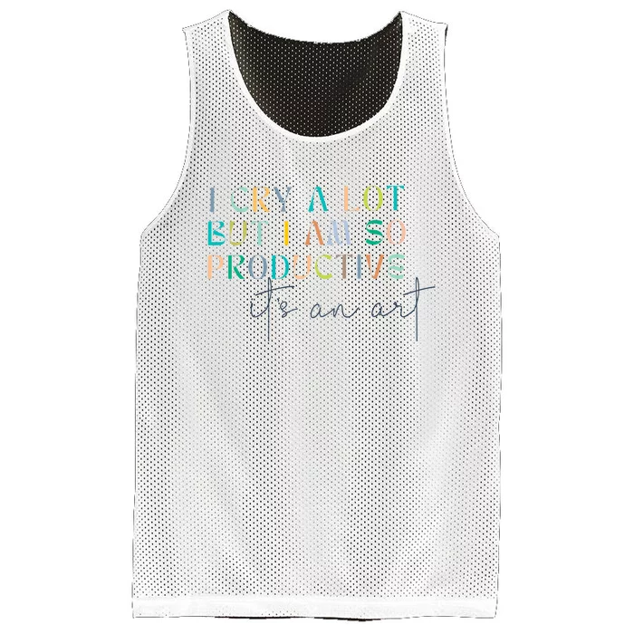 I Cry A Lot But I Am So Productive Mesh Reversible Basketball Jersey Tank