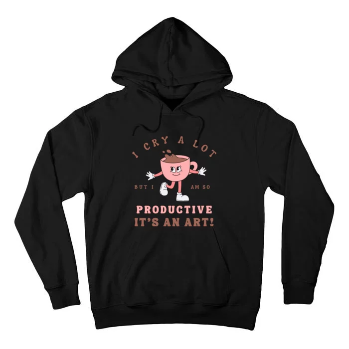 I Cry A Lot But I Am So Productive Taylor Lyrics Ttpd Tall Hoodie