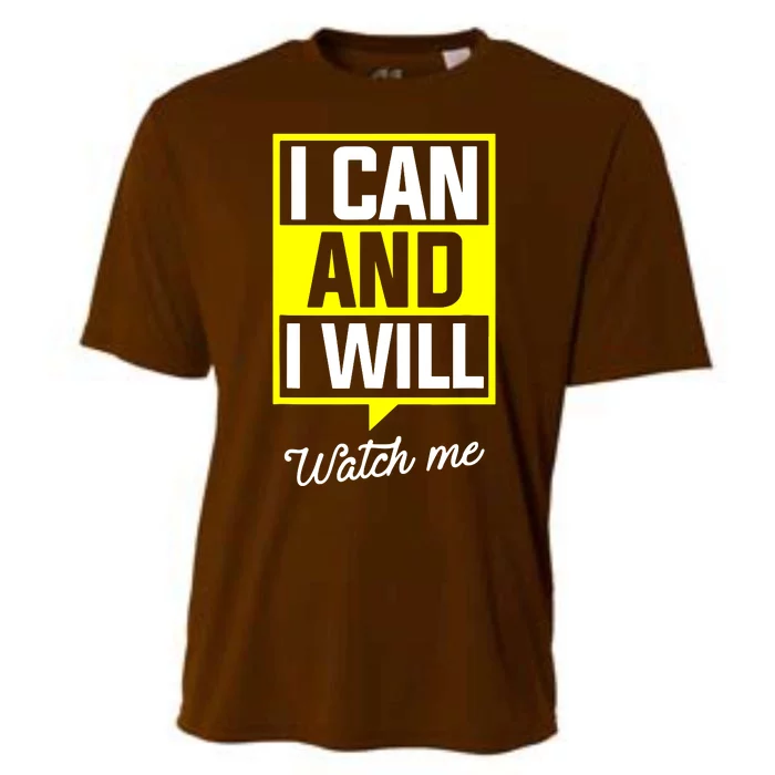 I Can And I Will Watch Me Motivational Inspirational Quote Cooling Performance Crew T-Shirt