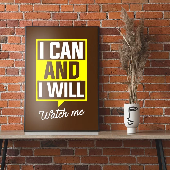 I Can And I Will Watch Me Motivational Inspirational Quote Poster