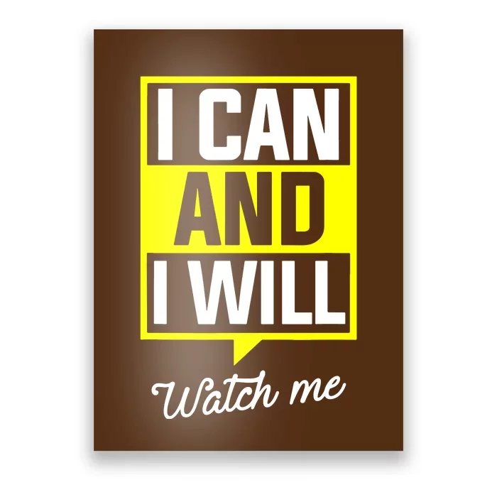 I Can And I Will Watch Me Motivational Inspirational Quote Poster