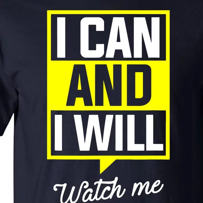 I Can And I Will Watch Me Motivational Inspirational Quote Tall T-Shirt