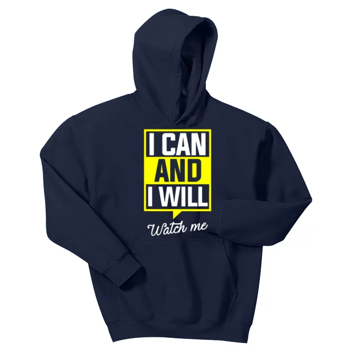 I Can And I Will Watch Me Motivational Inspirational Quote Kids Hoodie